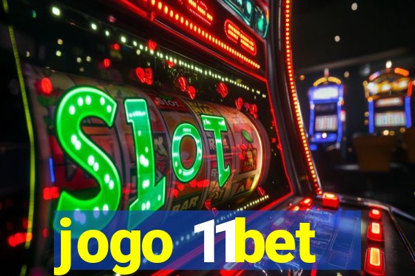 jogo 11bet